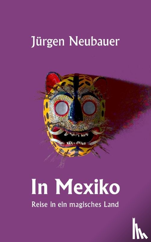 Neubauer, Jurgen - In Mexiko