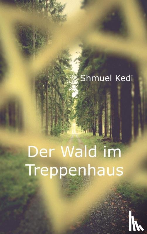 Kedi, Shmuel - Der Wald im Treppenhaus
