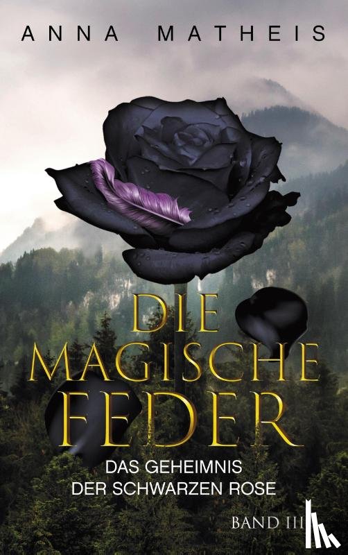 Matheis, Anna - Die magische Feder - Band 3