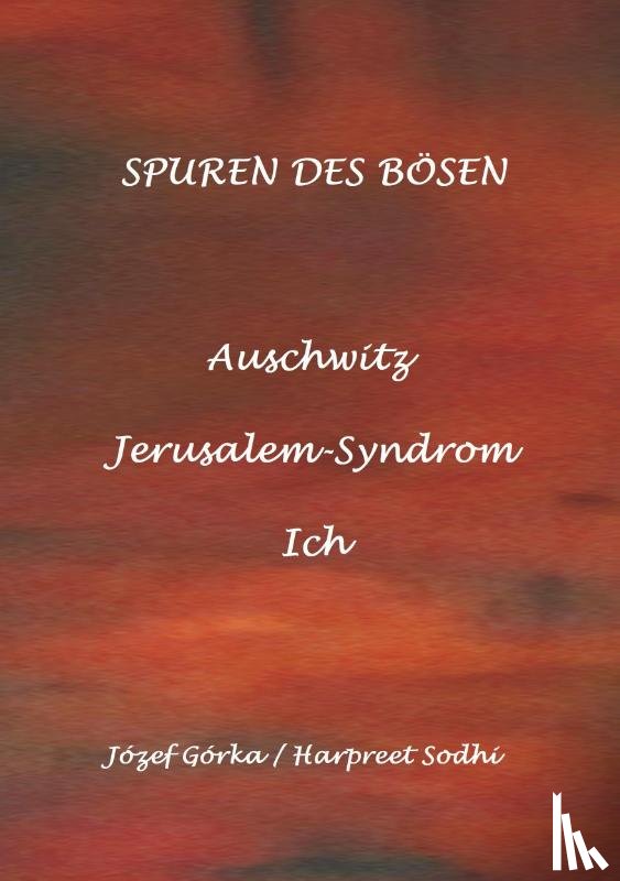 Gorka, Jozef, Sodhi, Harpreet - Spuren des Bösen