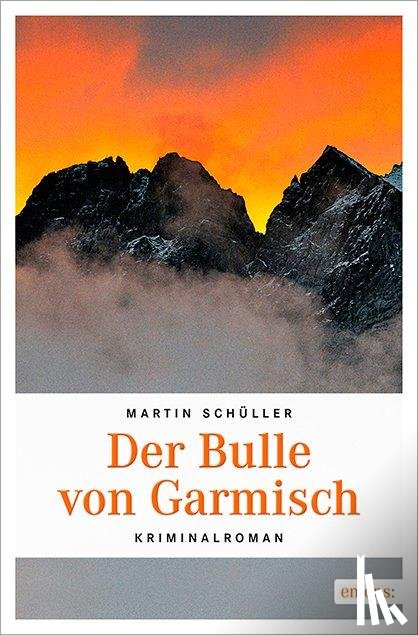 Schüller, Martin - Der Bulle von Garmisch