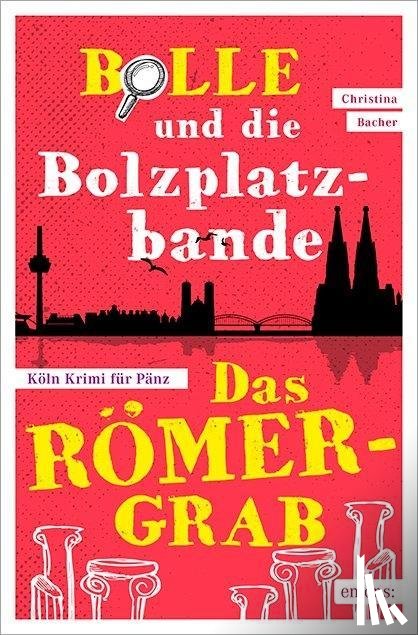 Bacher, Christina - Bolle und die Bolzplatzbande: Das Römergrab