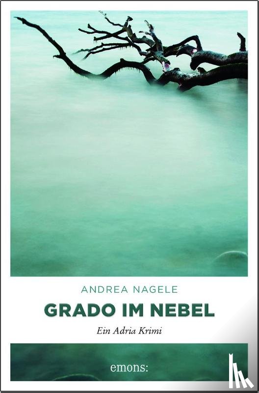 Nagele, Andrea - Grado im Nebel