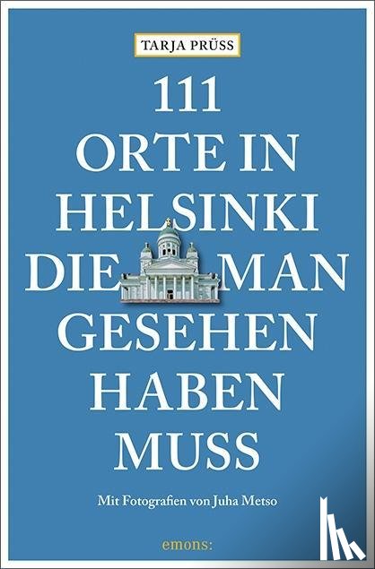 Prüss, Tarja - 111 Orte in Helsinki, die man gesehen haben muss