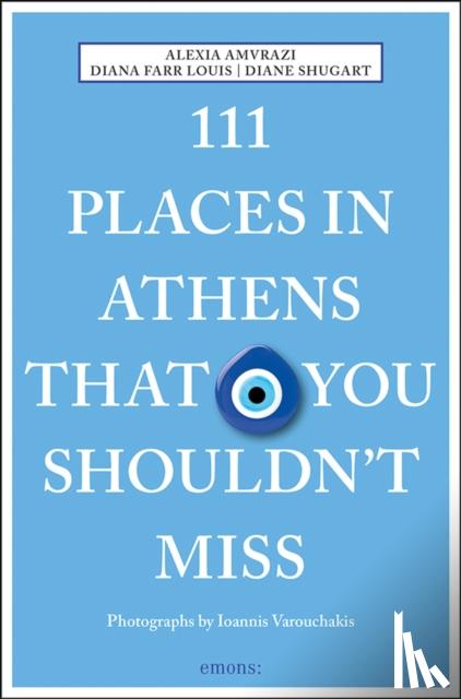 Amvrazi, Alexia, Louis, Diana Farr, Shugart, Diane - 111 Places in Athens That You Shouldn't Miss