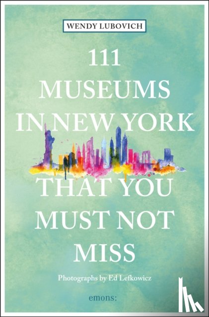 Lubovich, Wendy - 111 Museums in New York That You Must Not Miss - Travel Guide