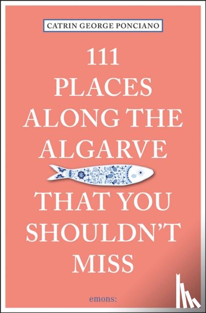 George, C. - 111 Places Along the Algarve That You Shouldn't Miss