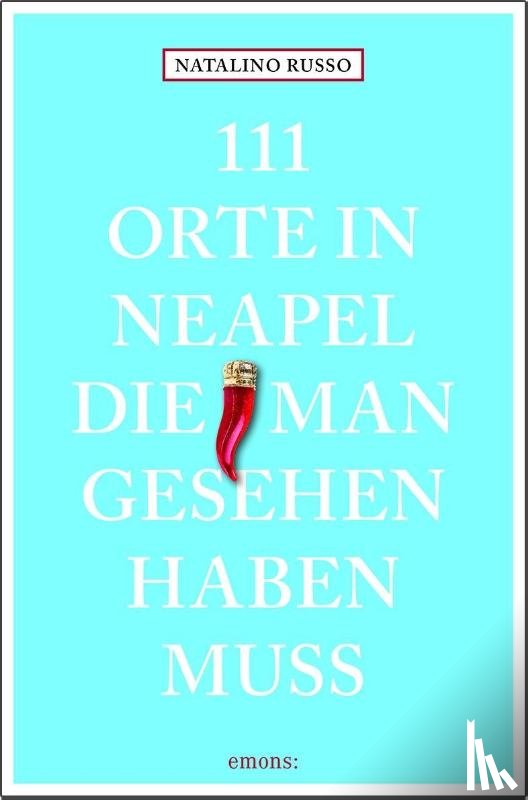 Russo, Natalino - 111 Orte in Neapel, die man gesehen haben muss