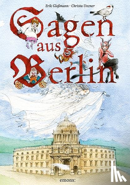 Gloßmann, Erik - Sagen aus Berlin