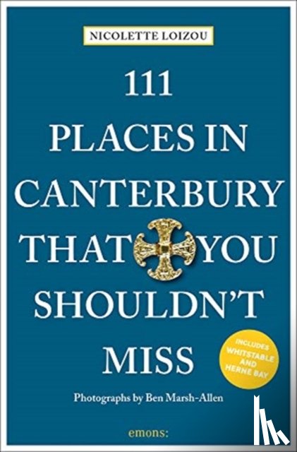 Loizou, Nicolette - 111 Places in Canterbury That You Shouldn't Miss