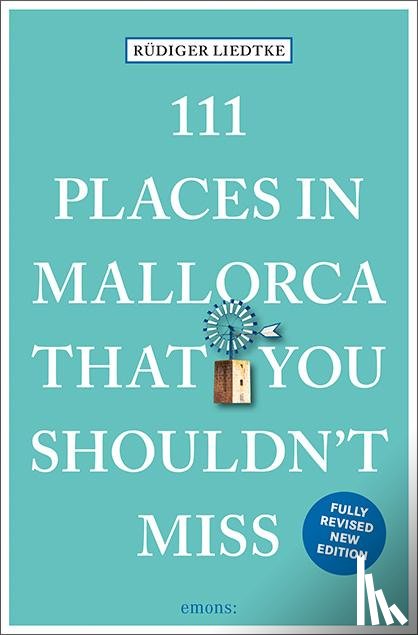 Liedtke, Rudiger - 111 Places in Mallorca That You Shouldn't Miss