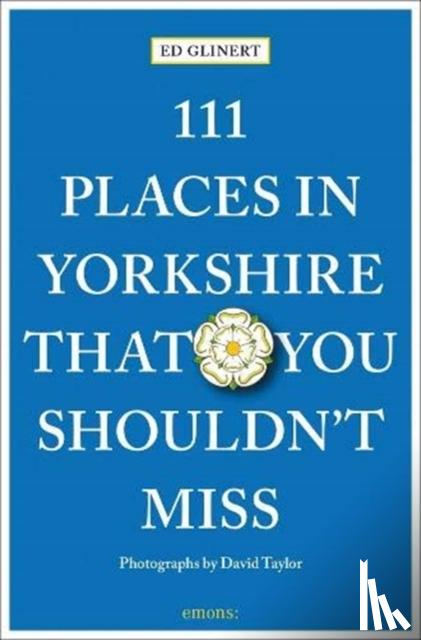 Glinert, Ed - 111 Places in Yorkshire That You Shouldn't Miss