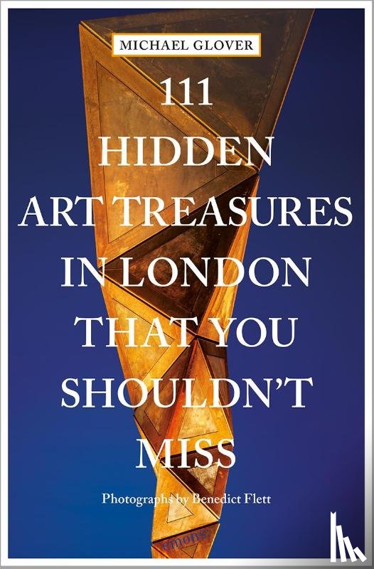 Glover, Michael - 111 Hidden Art Treasures in London That You Shouldn't Miss