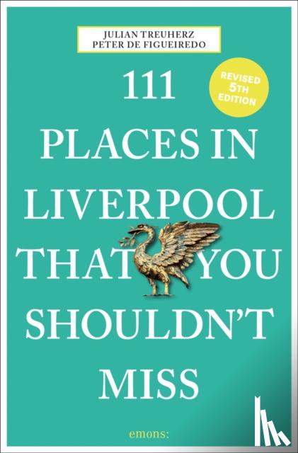 Figueiredo, Peter de, Treuherz, Julian - 111 Places in Liverpool That You Shouldn't Miss