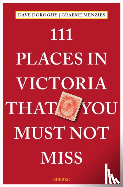 Doroghy, Dave, Menzies, Graeme - 111 Places in Victoria That You Must Not Miss