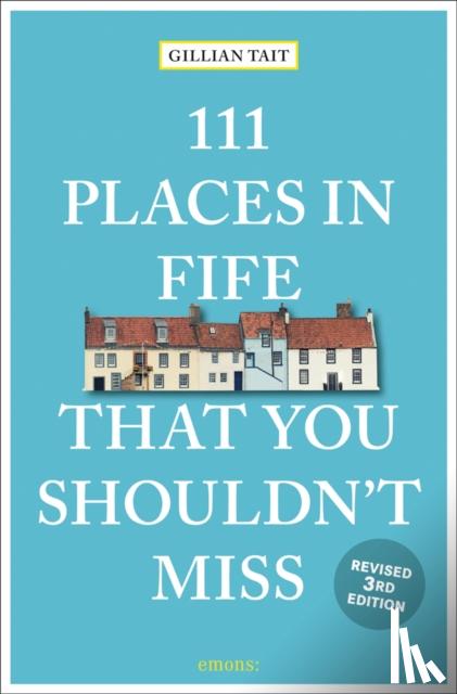 Tait, Gillian - 111 Places in Fife That You Shouldn't Miss