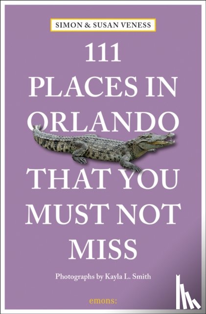 Veness, Susan, Veness, Simon - 111 Places in Orlando That You Must Not Miss