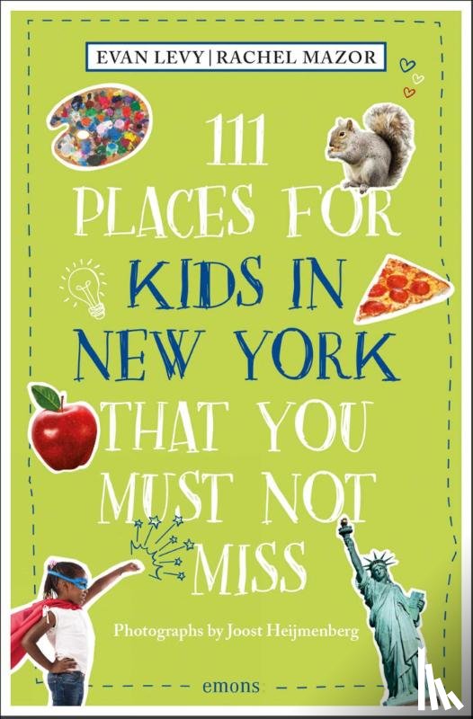 Levy, Evan, Mazor, Rachel - 111 Places for Kids in New York That You Must Not Miss