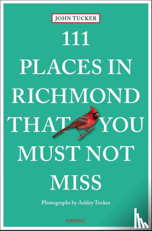 Tucker, John - 111 Places in Richmond That You Must Not Miss