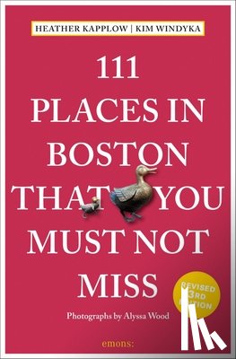 Kapplow, Heather, Windyka, Kim - 111 Places in Boston That You Must Not Miss