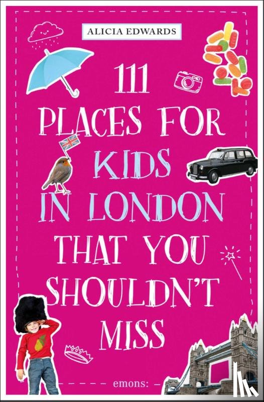 Edwards, Alicia - 111 Places for Kids in London That You Shouldn't Miss