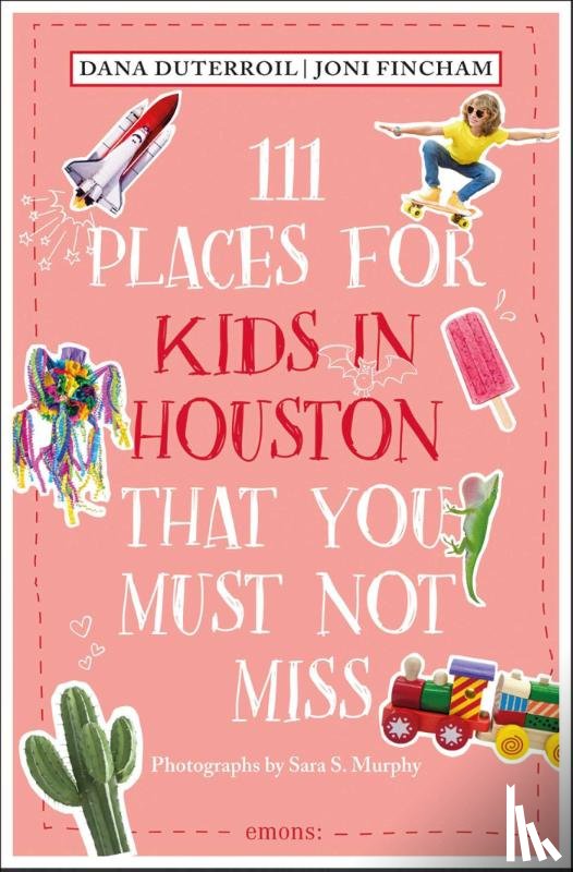 DuTerroil, Dana, Fincham, Joni - 111 Places for Kids in Houston That You Must Not Miss