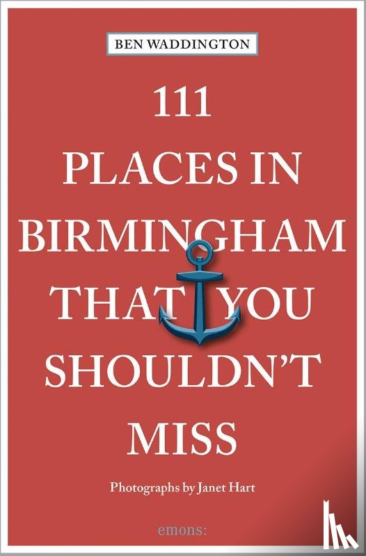 Waddington, Ben - 111 Places in Birmingham That You Shouldn't Miss