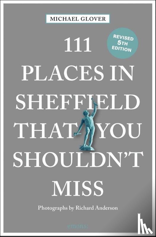 Glover, Michael - 111 Places in Sheffield That You Shouldn't Miss