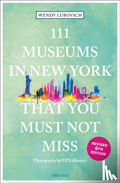 Lubovich, Wendy - 111 Museums in New York That You Must Not Miss