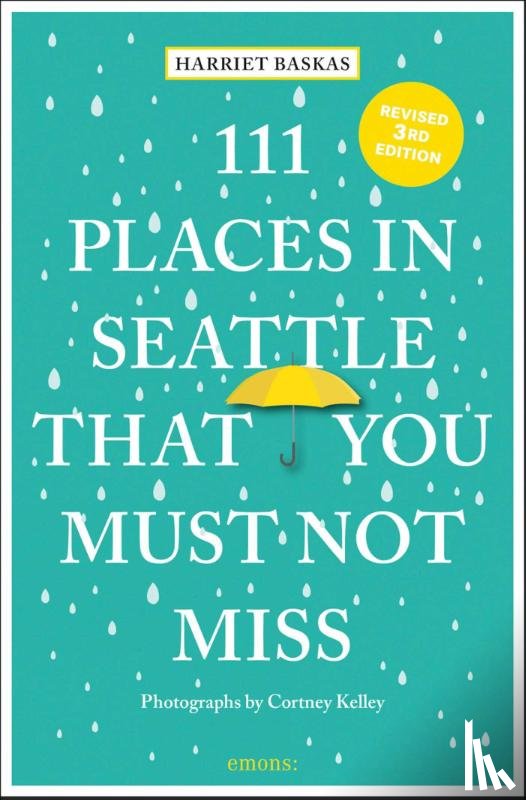 Baskas, Harriet - 111 Places in Seattle That You Must Not Miss