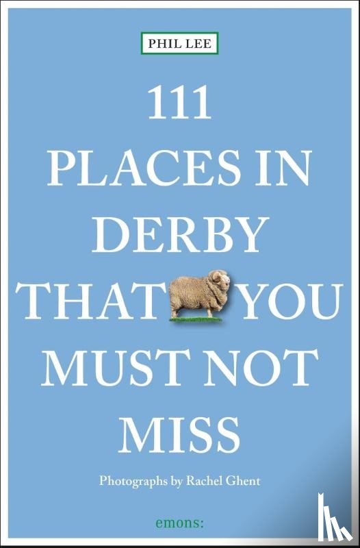 Lee, Phil - 111 Places in Derby That You Must Not Miss