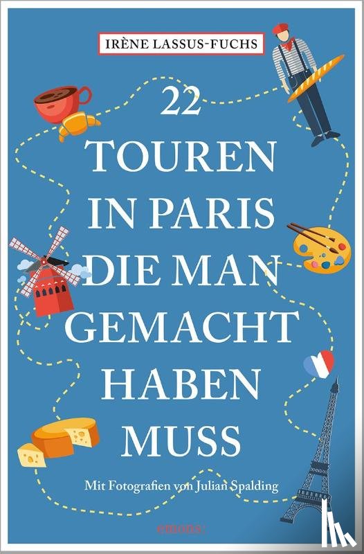 Lassus-Fuchs, Irène - 22 Touren in Paris, die man gemacht haben muss