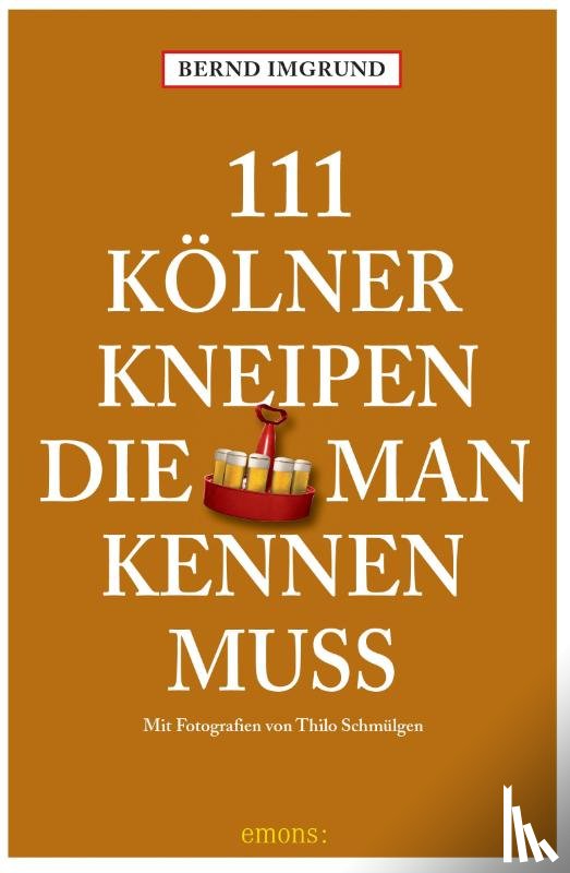 Imgrund, Bernd - 111 Kölner Kneipen, die man kennen muss