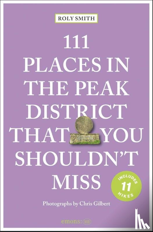 Smith, Roly - 111 Places in the Peak District That You Shouldn't Miss