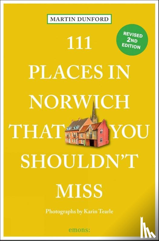 Dunford, Martin, Tearle, Karin - 111 Places in Norwich That You Shouldn't Miss