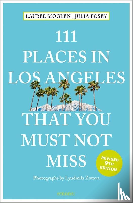 Moglen, Laurel, Posey, Julia - 111 Places in Los Angeles That You Must Not Miss