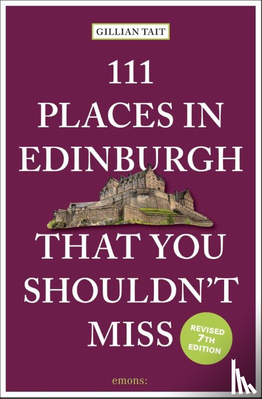 Tait, Gillian - 111 Places in Edinburgh That You Shouldn’t Miss