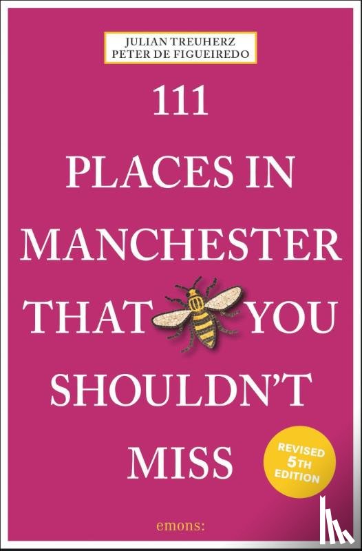 Treuherz, Julian, Figueiredo, Peter de - 111 Places in Manchester That You Shouldn't Miss