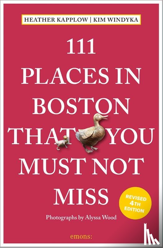 Kapplow, Heather, Windyka, Kim - 111 Places in Boston That You Must Not Miss