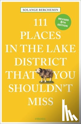 Berchemin, Solange - 111 Places in the Lake District That You Shouldn't Miss