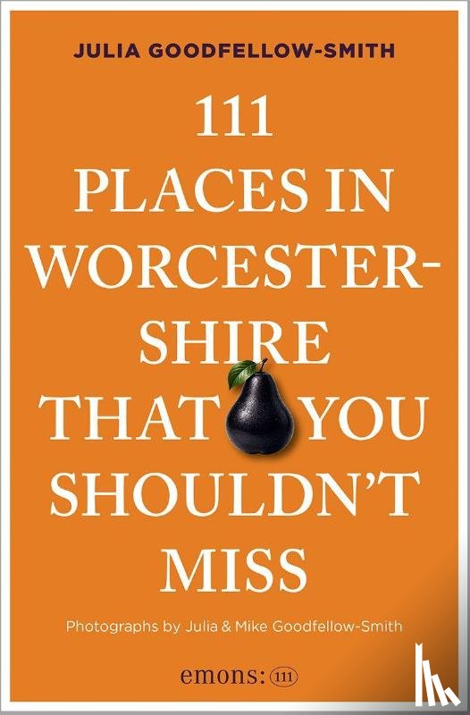 Goodfellow-Smith, Julia - 111 Places in Worcestershire That You Shouldn't Miss