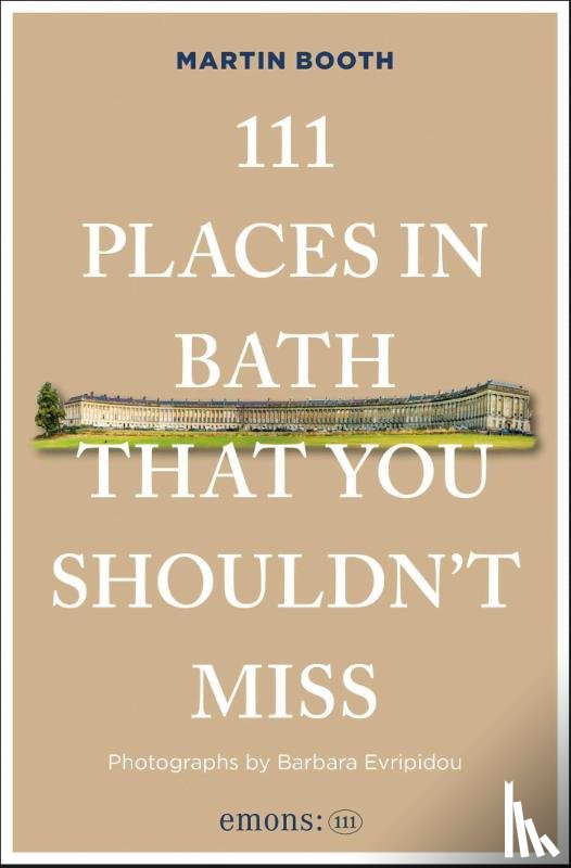 Booth, Martin - 111 Places in Bath That You Shouldn't Miss
