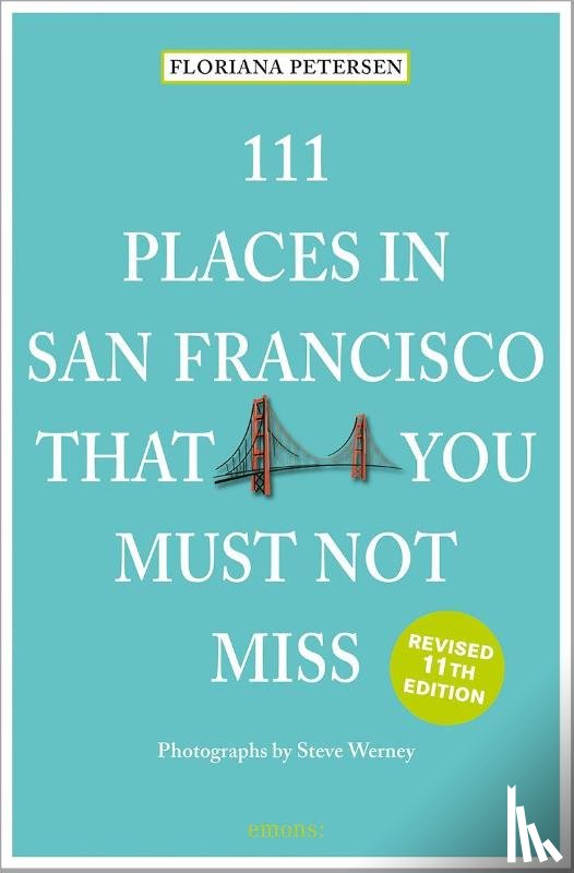 Peterson, Floriana - 111 Places in San Francisco That You Must Not Miss