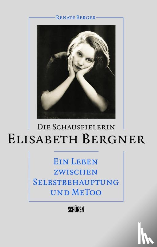 Berger, Renate - Die Schauspielerin Elisabeth Bergner