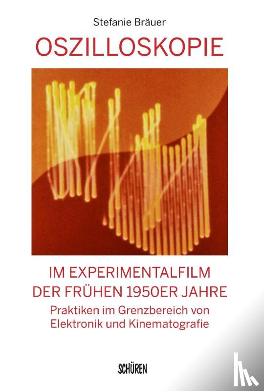 Bräuer, Stefanie - Oszilloskopie im Experimentalfilm der frühen 1950er Jahre