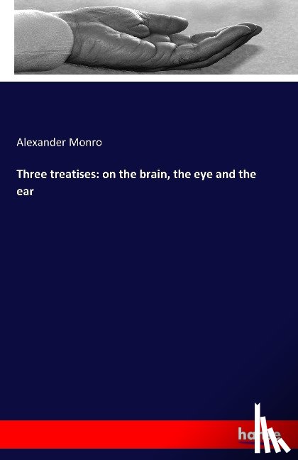 Monro, Alexander - Three treatises