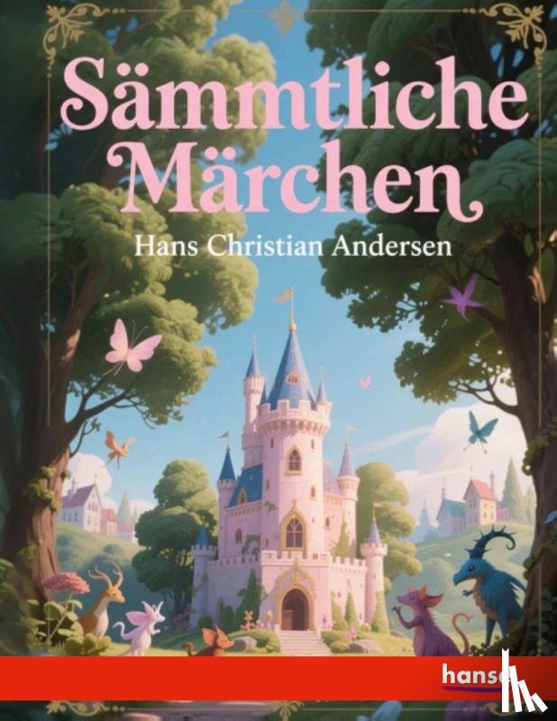 Andersen, H C (Hans Christian) - Sammtliche Marchen