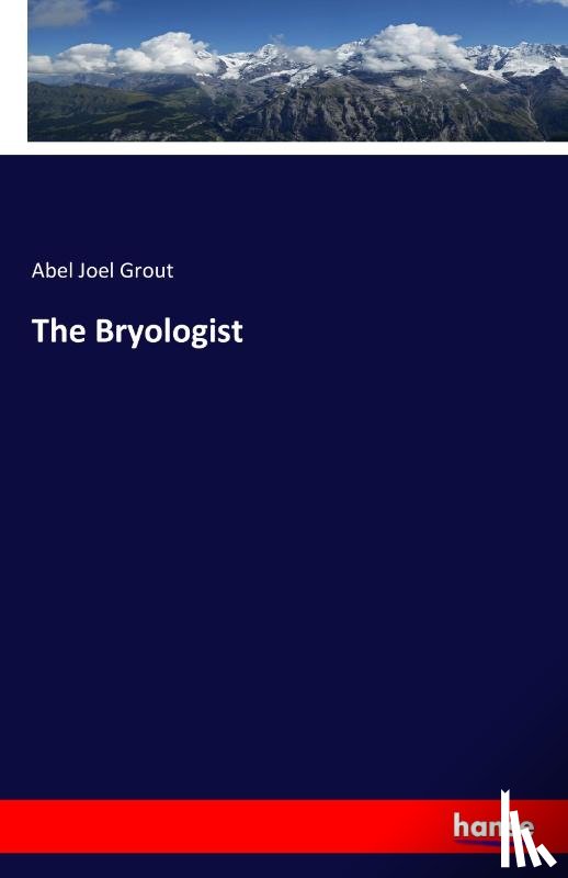 Grout, Abel Joel - The Bryologist