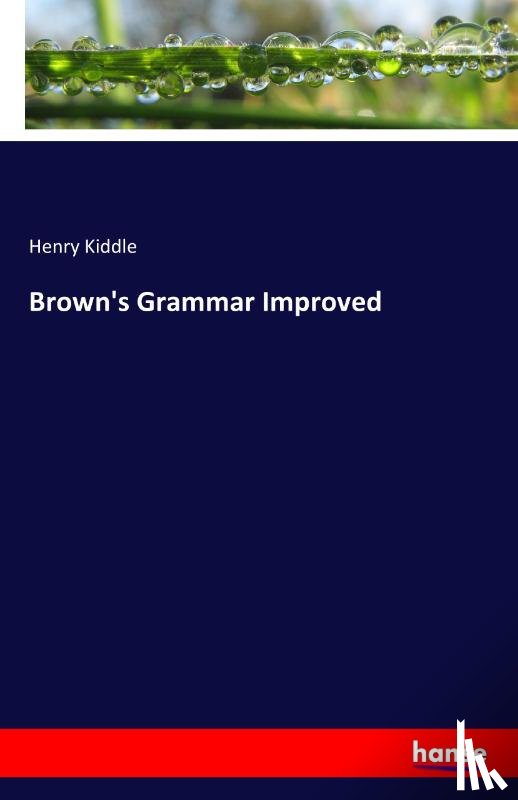 Kiddle, Henry - Brown's Grammar Improved