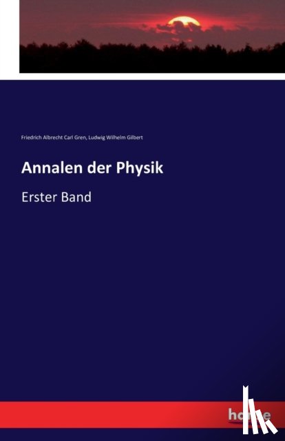 Gren, Friedrich Albrecht Carl, Gilbert, Ludwig Wilhelm - Annalen der Physik